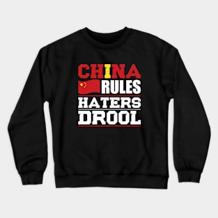 China Rules Haters Drool Nationality T-Shirt Crewneck Sweatshirt